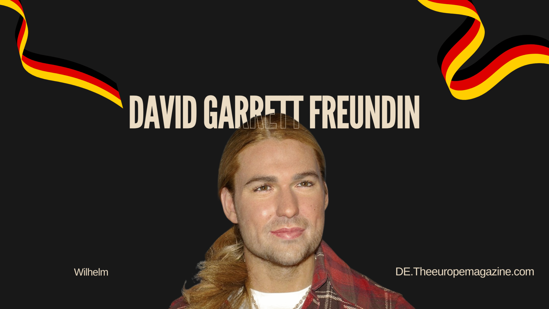 David Garrett Freundin und der Star-Geiger privat
